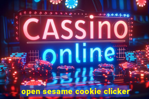 open sesame cookie clicker